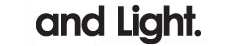 and Light